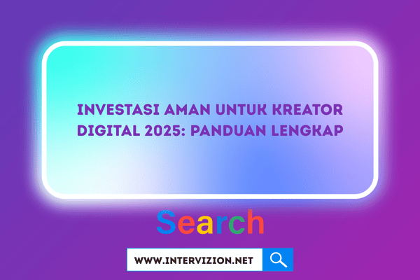 Investasi Aman untuk Kreator Digital 2025: Panduan Lengkap
