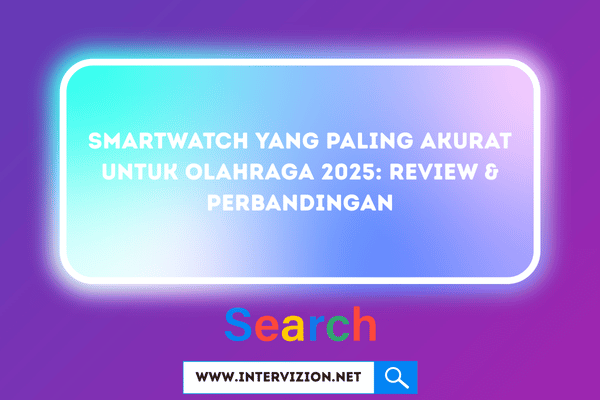 Smartwatch yang Paling Akurat untuk Olahraga 2025: Review & Perbandingan