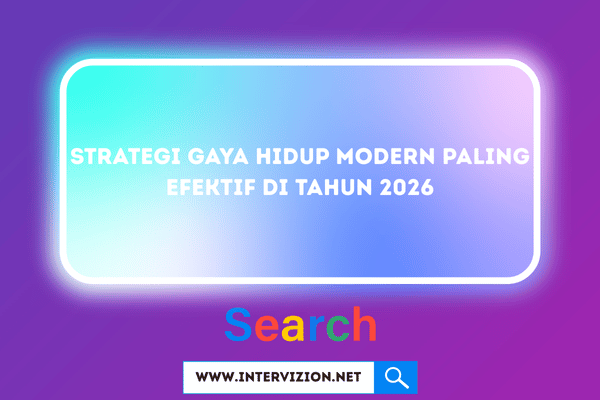 Strategi Gaya Hidup Modern Paling Efektif di Tahun 2026