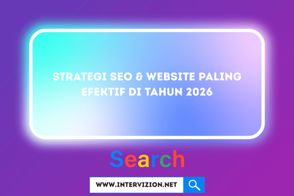 Strategi SEO & Website Paling Efektif di Tahun 2026